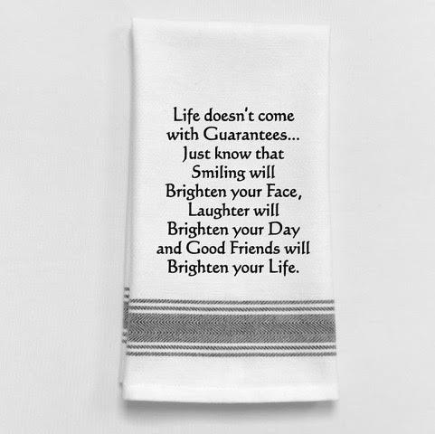 Life doesn't come with guarantees. ...... Tea Towel