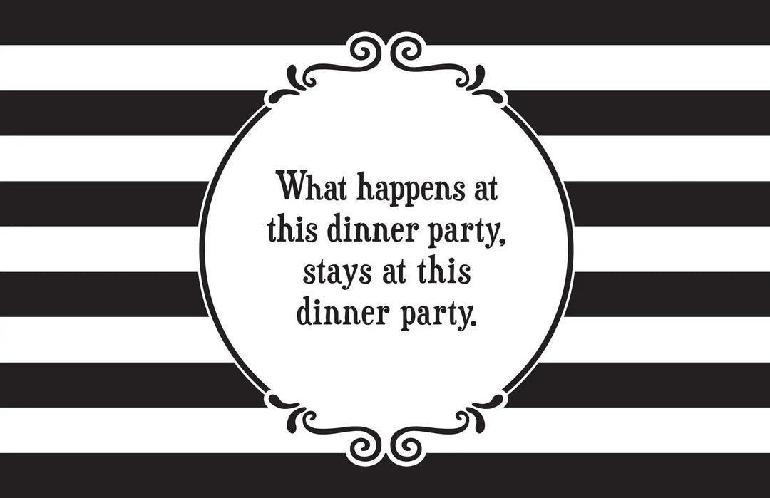 Scrunchy Face What happens at this inner party stays at this dinner party! PAPER PLACEMATS