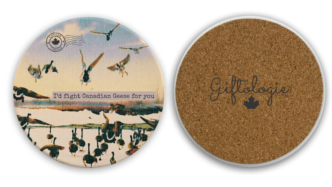 GIftologie I'd Fight Canadian Geese for You Coaster