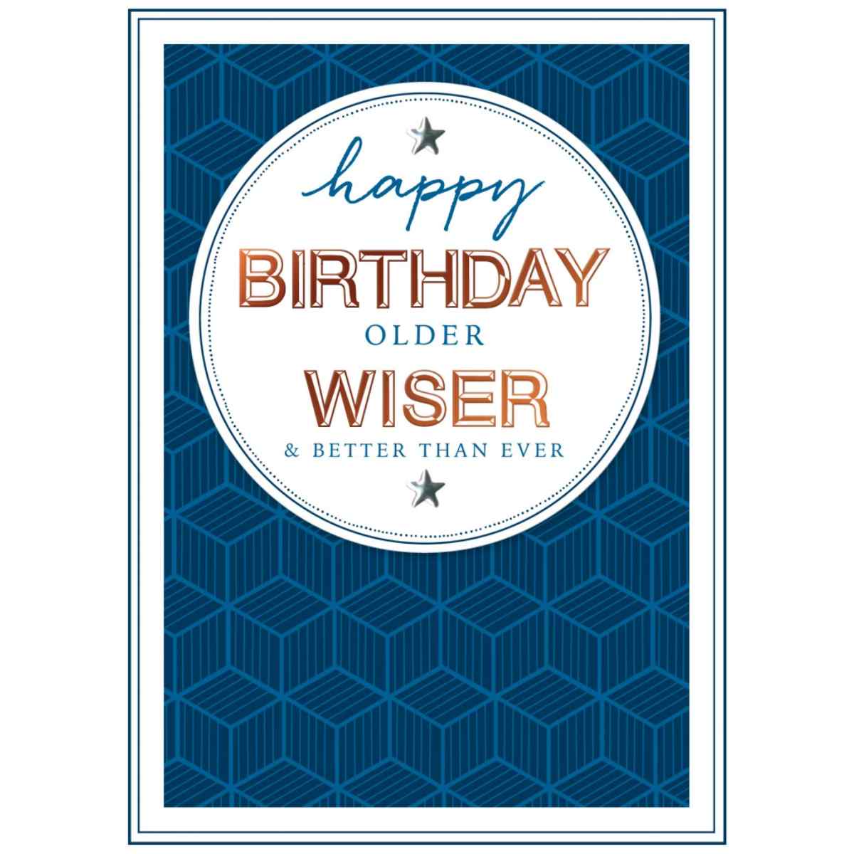 Happy Birthday Older Wiser Greeting Card