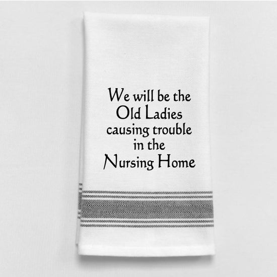 White Bistro Tea or Guest Towel for gifting  with inspirational quote about friends growing old together
